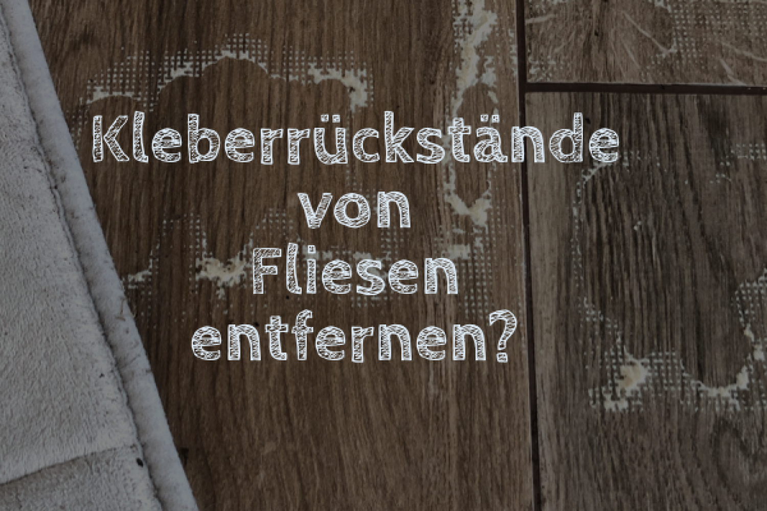 Kleberreste-von-Fliesen-entfernen-2.png